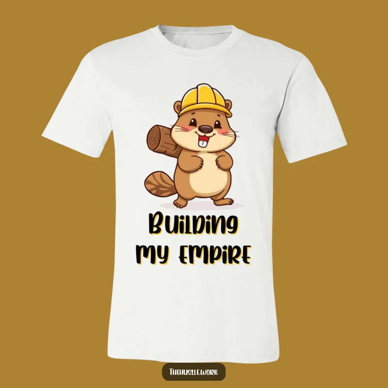 Funny Beaver Builder T-Shirt: Enthusiastic Hard Hat Worker, Hilarious Gift
